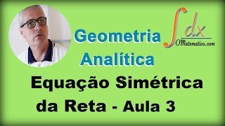 GRINGS  Geometria Analítica  Equação Simétrica da Reta  Aula 3 [upl. by Elleunamme744]