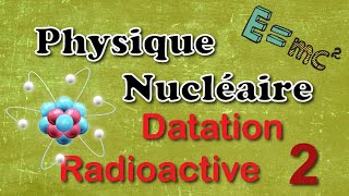 Physique Nucléaire SMP S5 Datation part2 [upl. by Aleb]