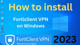 How to Seamlessly Install and Configure FortiClient VPN on Windows [upl. by Popper734]