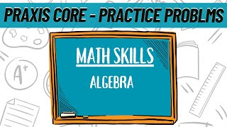 Practice Your Math Skills for Praxis Core Combined 5752 Algebra [upl. by Dru34]