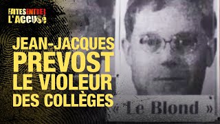 Faites Entrer lAccusé  JeanJacques Prévost le vileur des collèges [upl. by Chance]