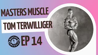 Masters Muscle Ep 14 Tom Terwilliger  IFBB Pro and Host of Muscle Sport USA [upl. by Lilak]