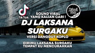 DJ LAKSANA SURGAKU VERSI DANGDUT KOPLO TIKTOK VIRAL  DJ SLOW TERBARU 2023  Jibril Pro Version [upl. by Mcconnell]