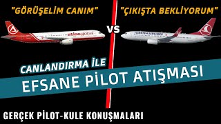 PİLOT KAVGASI  THY PİLOTU quotATLASJET KAPTANINI ÇIKIŞTA BEKLİYORUMquot CANLANDIRMALI [upl. by Chelsae582]