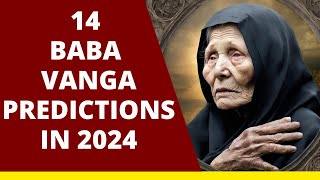 14 Baba Vanga Predictions for 2024 [upl. by Nazus714]