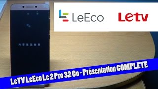 LeTV LeEco Le2 Pro  La bien trop longue présentation   FR [upl. by Otreblon760]