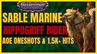 PF WotR  Sable Marine HIPPOGRIFF RIDER Build AoE ONESHOTS amp 15K DMG [upl. by Aliehc]