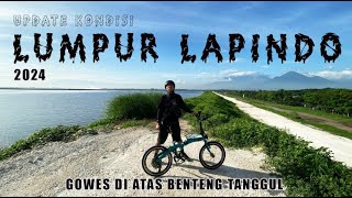 Lumpur Lapindo Sidoarjo Update 2024 gowes menyusuri tanggul lumpur lumpurlapindo [upl. by Tibbetts]