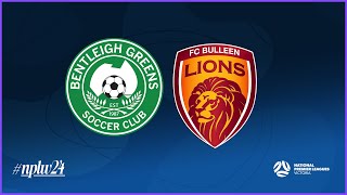 2024 NPLWVIC Round 19 Bentleigh Greens SC v FC Bulleen Lions [upl. by Giorgi]