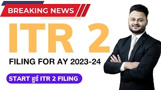 ITR 2 Filing for AY 202324  Who should file Changes in Form and Filing Process Explained [upl. by Lewellen]