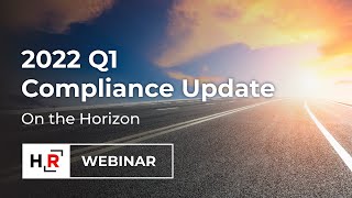 HireRights 2022 Q1 Compliance Webinar  On the Horizon [upl. by Aitrop]