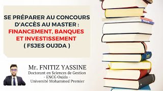 Se préparer au concours daccès au master  Financement Banques et Investissement  FSJES Oujda [upl. by Kari]