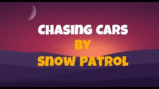 Chasing Cars Lyrics Snow Patrol [upl. by Lemrahc]