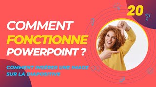 Comment fonctionne Powerpoint n°20  Insérer une image dans une diapositive [upl. by Armalla]