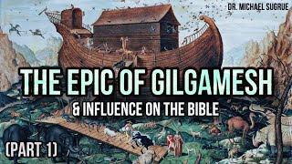 The Epic Of Gilgamesh Sumerian Influence On The Bible Part 1  Dr Michael Sugrue [upl. by Callum]