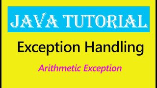 Exception Handling in Java  ArithmeticException [upl. by Avram]