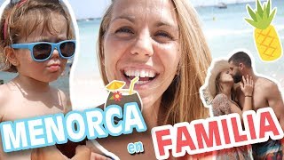 VAMOS AL PARAISO  VIAJE A MENORCA EN FAMILIA  LoveYoli [upl. by Richman11]