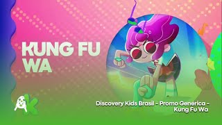 Discovery Kids Brasil  Promo Genérica  Kung Fu Wa [upl. by Stevenson]