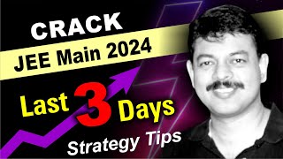 JEE Main 2024 Strategy Tips for Last 3 Days [upl. by Akemad]