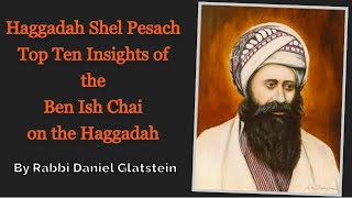 Haggadah Shel Pesach Top Ten Insights of the Ben Ish Chai on the Haggadah [upl. by Hurleigh]