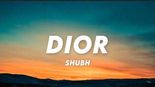 Dior  Shubh Lyrics ♪ Lyrics Cloud [upl. by Meakem957]