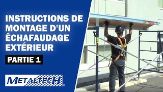 METALTECH Instructions de montage dun échafaudage extérieur  Partie 1 [upl. by Woo]