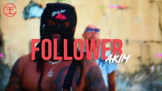 Akim  Follower Official Music Video [upl. by Corette]