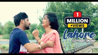 Lahore  Gurmaan Bhullar  Music Empire  Latest Punjabi Song 2017  Yaar Anmulle Records [upl. by Darrel]