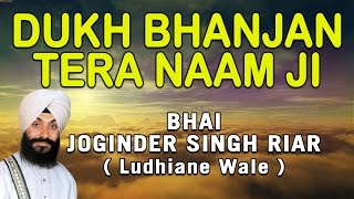 Bhai Joginder Singh Ji Riar  Dukh Bhanjan Tere Naam Ji  Nirmal Rasna Amrit Peeo [upl. by Eceinert489]