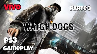 Watch Dogs PS3 Gameplay Parte 3 en vivo [upl. by Oluas]