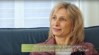 Ausserkörperliche Erfahrungen ein Interview mit Frau Sandra C Tschan [upl. by Ahsakal]