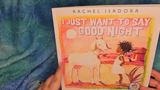 I Just Want to Say Good Night by Rachel Isadora read aloud storytime style [upl. by Htedirem600]