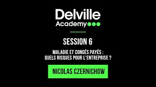 Delville Academy  SESSION N°6  Maladie et congés payés  Quels risques pour lentreprise [upl. by Firahs]