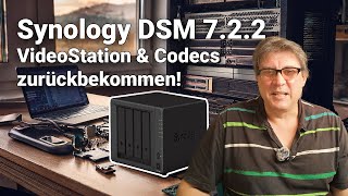 Synology DSM 722 VideoStation amp Codecs zurückbekommen [upl. by Eedna]