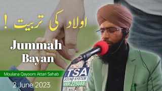 Awlad Ki Tarbiyat  Jummah Bayan By Moulana Syed Abdul Qayoom Attari Sahab  Awlad ka Haqooq [upl. by Sammy]