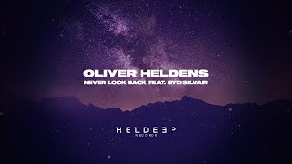 Oliver Heldens  Never Look Back feat Syd Silvair Official Lyric Video [upl. by Melantha]