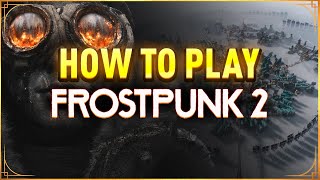 The Complete Frostpunk 2 Guide  Tips And Tricks Tutorial [upl. by Jimmy]