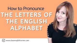 How to Pronounce the Letters of the English Alphabet [upl. by Eimaj]