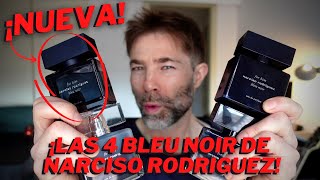 LAS 4 NARCISO RODRIGUEZ Bleu Noir EDT EDP EDT EXTREME y PARFUM 💥 [upl. by Bak184]