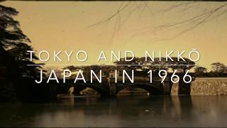 Tokyo and Nikko  Japan 1966 [upl. by Amitarp]