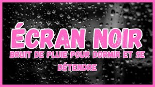 BRUIT DE PLUIE POUR DORMIR ET SE DÉTENDRE  ÉCRAN NOIR [upl. by Leinod]