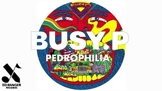 Busy P  Pedrophilia Official Audio [upl. by Nanis]