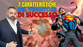 Le 7 caratteristiche del venditore di successo [upl. by Daffie]