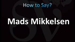 How to Pronounce Mads Mikkelsen CORRECTLY [upl. by Carrillo]