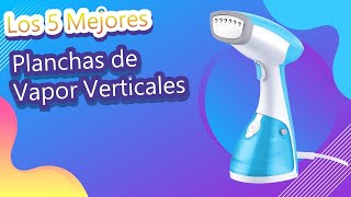 Los 5 Mejores Planchas de Vapor Verticales [upl. by Aneez444]