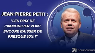 JeanPierre Petit  quotLes prix de limmobilier vont encore baisser de presque 10 quot [upl. by Omissam]