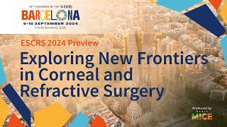 ESCRS 2024 Preview Exploring New Frontiers in Corneal and Refractive Surgery [upl. by Akamahs]