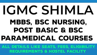 IGMC SHIMLA HP MBBS BSC NURSING POST BASIC BSC PARAMEDICAL COURSES ALL DETAILS LIKE FEES SEATS [upl. by Weed]