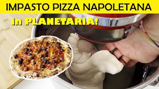 COME IMPASTARE LA PIZZA NAPOLETANA in PLANETARIA [upl. by Ertha999]