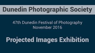 47th Dunedin Festival of Photography Projected Image Exhibition [upl. by Millian]